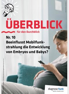 Überblick Nr. 10: Beeinflusst Mobilfunkstrahlung die Entwicklung von Embryos und Babys?